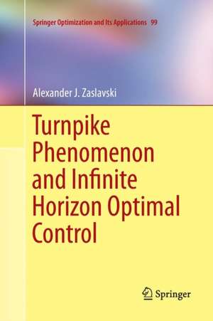 Turnpike Phenomenon and Infinite Horizon Optimal Control de Alexander J. Zaslavski