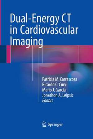 Dual-Energy CT in Cardiovascular Imaging de Patricia M. Carrascosa