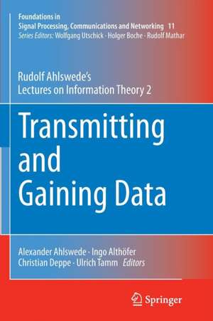 Transmitting and Gaining Data: Rudolf Ahlswede’s Lectures on Information Theory 2 de Rudolf Ahlswede