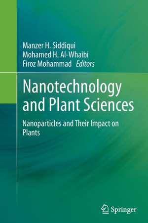 Nanotechnology and Plant Sciences de Manzer H. Siddiqui