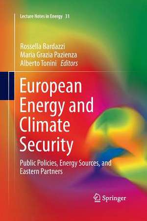 European Energy and Climate Security: Public Policies, Energy Sources, and Eastern Partners de Rossella Bardazzi