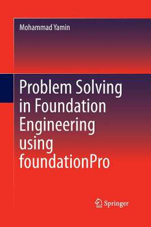 Problem Solving in Foundation Engineering using foundationPro de Mohammad Yamin