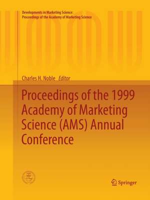 Proceedings of the 1999 Academy of Marketing Science (AMS) Annual Conference de Charles H. Noble