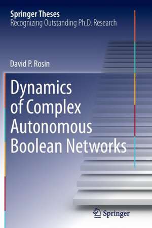 Dynamics of Complex Autonomous Boolean Networks de David P. Rosin