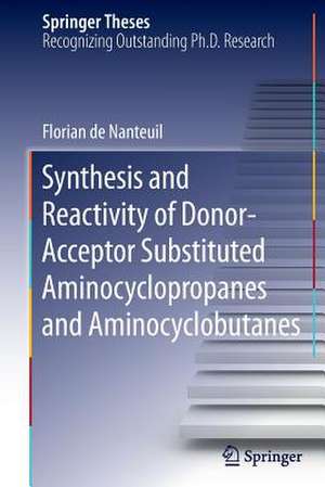 Synthesis and Reactivity of Donor-Acceptor Substituted Aminocyclopropanes and Aminocyclobutanes de Florian de Nanteuil