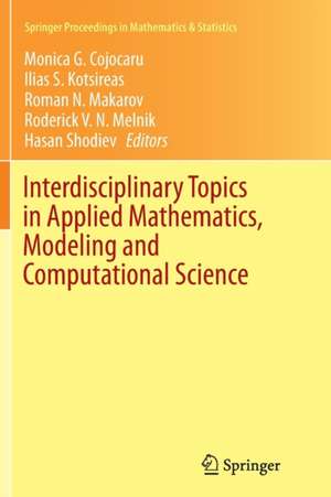 Interdisciplinary Topics in Applied Mathematics, Modeling and Computational Science de Monica G. Cojocaru