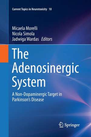 The Adenosinergic System: A Non-Dopaminergic Target in Parkinson’s Disease de Micaela Morelli