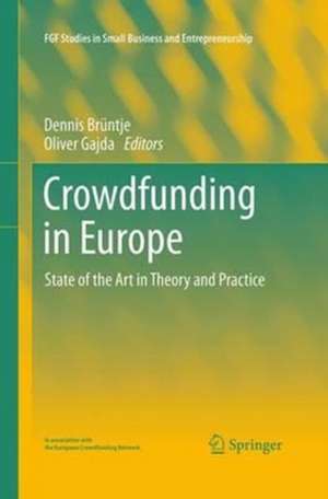 Crowdfunding in Europe: State of the Art in Theory and Practice de Dennis Brüntje