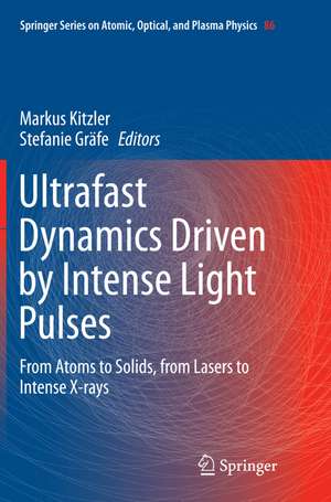 Ultrafast Dynamics Driven by Intense Light Pulses de Markus Kitzler