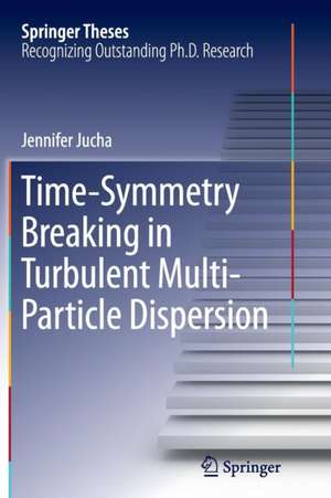 Time-Symmetry Breaking in Turbulent Multi-Particle Dispersion de Jennifer Jucha