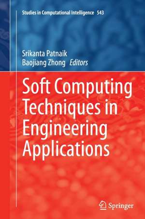 Soft Computing Techniques in Engineering Applications de Srikanta Patnaik