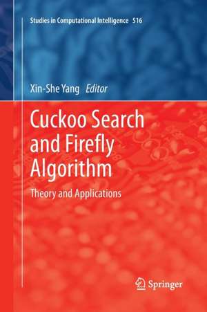 Cuckoo Search and Firefly Algorithm: Theory and Applications de Xin She Yang