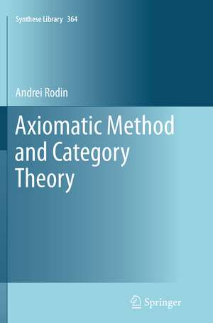 Axiomatic Method and Category Theory de Andrei Rodin