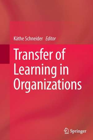 Transfer of Learning in Organizations de Käthe Schneider