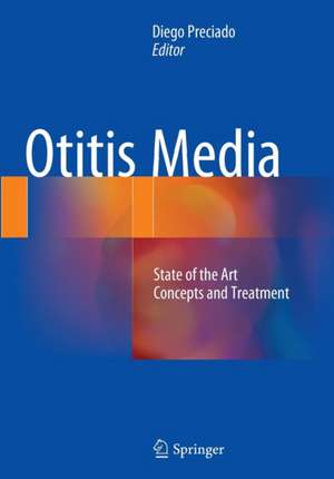 Otitis Media: State of the art concepts and treatment de Diego Preciado