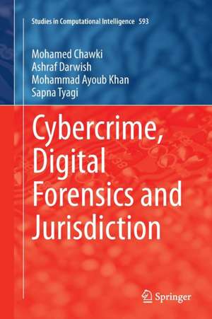 Cybercrime, Digital Forensics and Jurisdiction de Mohamed Chawki