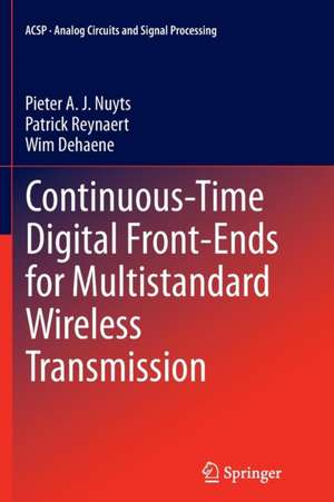 Continuous-Time Digital Front-Ends for Multistandard Wireless Transmission de Pieter A. J. Nuyts