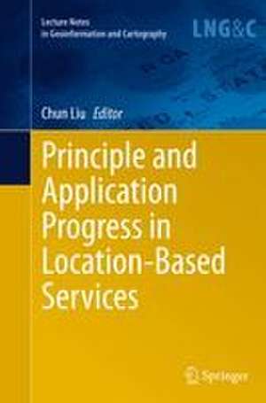 Principle and Application Progress in Location-Based Services de Chun Liu