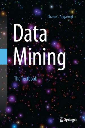 Data Mining: The Textbook de Charu C. Aggarwal