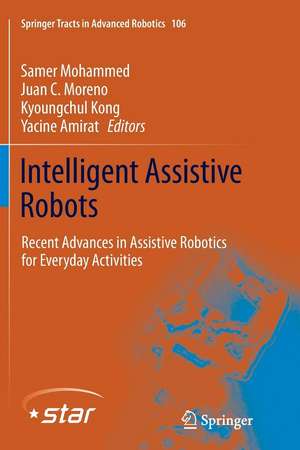 Intelligent Assistive Robots: Recent Advances in Assistive Robotics for Everyday Activities de Samer Mohammed