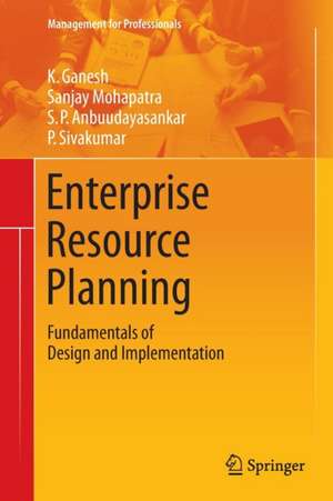 Enterprise Resource Planning: Fundamentals of Design and Implementation de K. Ganesh