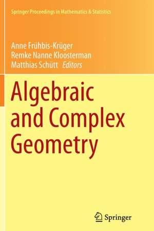 Algebraic and Complex Geometry: In Honour of Klaus Hulek's 60th Birthday de Anne Frühbis-Krüger