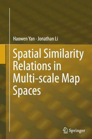 Spatial Similarity Relations in Multi-scale Map Spaces de Haowen Yan