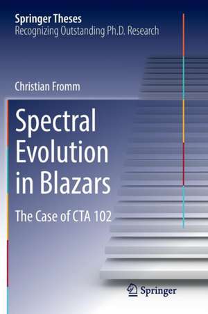 Spectral Evolution in Blazars: The Case of CTA 102 de Christian Fromm