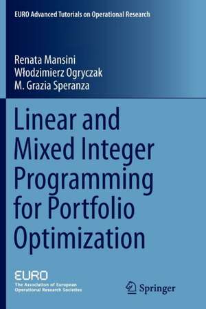 Linear and Mixed Integer Programming for Portfolio Optimization de Renata Mansini