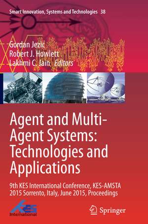 Agent and Multi-Agent Systems: Technologies and Applications de Gordan Jezic