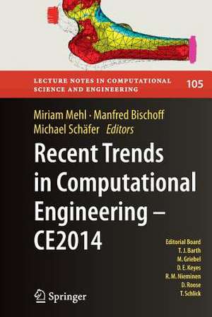 Recent Trends in Computational Engineering - CE2014: Optimization, Uncertainty, Parallel Algorithms, Coupled and Complex Problems de Miriam Mehl