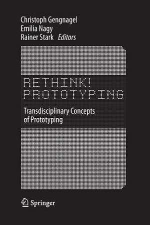 Rethink! Prototyping: Transdisciplinary Concepts of Prototyping de Christoph Gengnagel