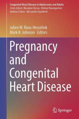 Pregnancy and Congenital Heart Disease de Jolien W. Roos-Hesselink