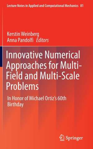 Innovative Numerical Approaches for Multi-Field and Multi-Scale Problems: In Honor of Michael Ortiz's 60th Birthday de Kerstin Weinberg