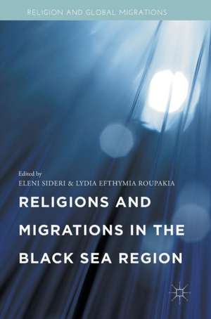 Religions and Migrations in the Black Sea Region de Eleni Sideri