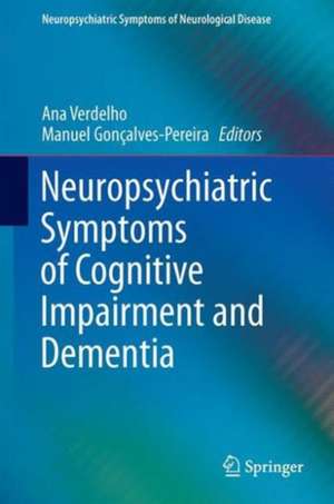 Neuropsychiatric Symptoms of Cognitive Impairment and Dementia de Ana Verdelho