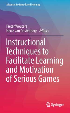 Instructional Techniques to Facilitate Learning and Motivation of Serious Games de Pieter Wouters