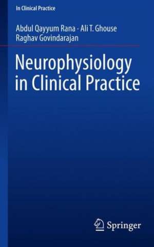 Neurophysiology in Clinical Practice de Abdul Qayyum Rana