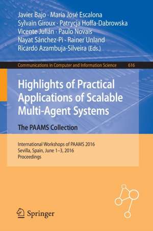 Highlights of Practical Applications of Scalable Multi-Agent Systems. The PAAMS Collection: International Workshops of PAAMS 2016, Sevilla, Spain, June 1-3, 2016. Proceedings de Javier Bajo