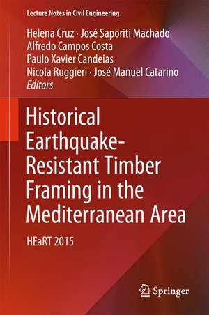 Historical Earthquake-Resistant Timber Framing in the Mediterranean Area: HEaRT 2015 de Helena Cruz