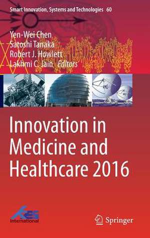 Innovation in Medicine and Healthcare 2016 de Yen-Wei Chen