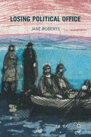 Losing Political Office de Jane Roberts