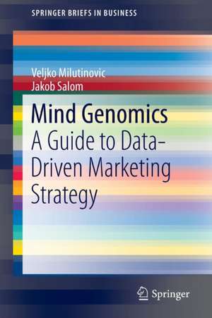 Mind Genomics: A Guide to Data-Driven Marketing Strategy de Veljko Milutinovic