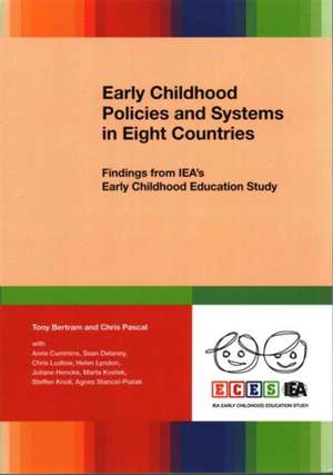 Early Childhood Policies and Systems in Eight Countries: Findings from IEA's Early Childhood Education Study de Tony Bertram