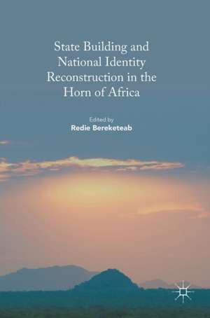 State Building and National Identity Reconstruction in the Horn of Africa de Redie Bereketeab