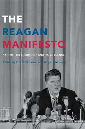 The Reagan Manifesto: “A Time for Choosing” and its Influence de Eric D. Patterson