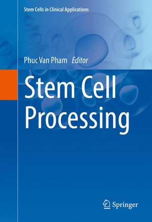 Stem Cell Processing de Phuc Van Pham