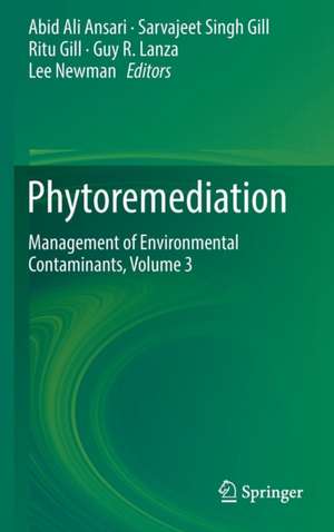 Phytoremediation: Management of Environmental Contaminants, Volume 3 de Abid Ali Ansari