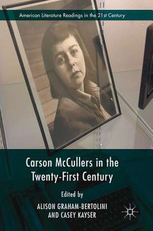 Carson McCullers in the Twenty-First Century de Alison Graham-Bertolini