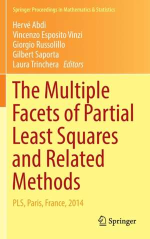 The Multiple Facets of Partial Least Squares and Related Methods: PLS, Paris, France, 2014 de Hervé Abdi